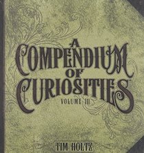 Compendium of Curiosities III