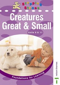 Stepping Stones: Big Book Units 8 & 11: Foundations for Learning: Creatures Great and Small
