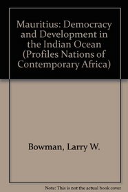 Mauritius: Democracy and Development in the Indian Ocean (Profiles Nations of Contemporary Africa)