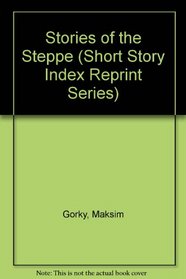 Stories of the Steppe (Short Story Index Reprint Series)