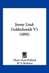 Jenny Lind-Goldschmidt V1 (1891) (Spanish Edition)