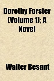 Dorothy Forster (Volume 1); A Novel