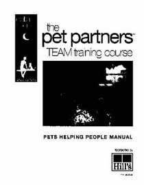 The Pet Partners team training course: A Delta Society program for animal-assisted activities and therapy