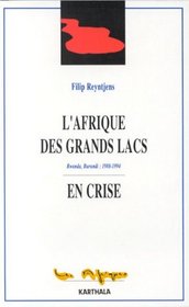 L'Afrique des Grands Lacs en crise: Rwanda, Burundi, 1988-1994 (Les Afriques) (French Edition)