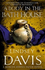 A Body in the Bath House: A Marcus Didius Falco Novel