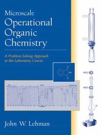 Microscale Operational Organic Chemistry: A Problem-Solving Approach to the Laboratory Course