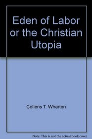 Eden of Labor or the Christian Utopia (Utopian literature)