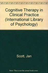 Cognitive Therapy in Clinical Practice: An Illustrative Casebook