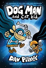 Dog Man and Cat Kid: From the Creator of Captain Underpants (Dog Man #4)