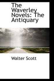 The Waverley Novels: The Antiquary