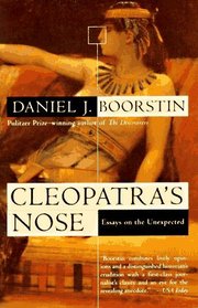 Cleopatra's Nose : Essays on the Unexpected