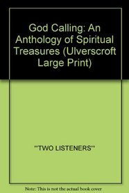 God Calling: An Anthology of Spiritual Treasures (Ulverscroft Large Print)