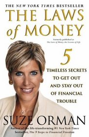 The Laws of Money : 5 Timeless Secrets to Get Out and Stay Out of Financial Trouble