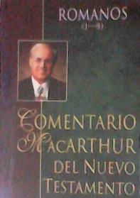 Comentario MacArthur del Nuevo Testamento: Romanos 1-8 / MacArthur New Testament Commentary (MacArthur New Testament Commentary (Editoral Portavoz)) (Spanish Edition)