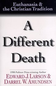 A Different Death: Euthanasia & the Christian Tradition