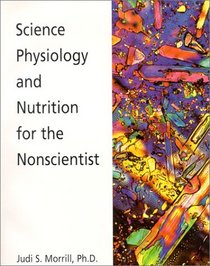 Science, Physiology, and Nutrition for the Nonscientist