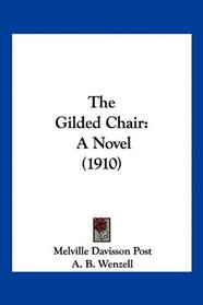 The Gilded Chair: A Novel (1910)