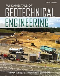 Fundamentals of Geotechnical Engineering (Activate Learning with these NEW titles from Engineering!)