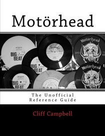 Motrhead: The Unofficial Reference Guide