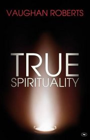 True Spirituality: The Challenge of 1 Corinthians for the 21st Century Church