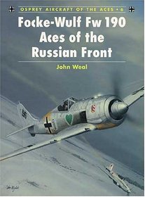 Focke-Wulf Fw 190 Aces of the Russian Front (Osprey Aircraft of the Aces, No 6)