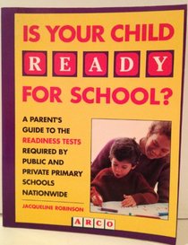 Is Your Child Ready for School?: A Parent's Guide to the Readiness Tests Required by Public and Private Primary Schools