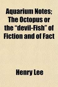 Aquarium Notes; The Octopus or the 