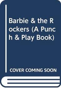 Barbie & the Rockers (A Punch & Play Book)