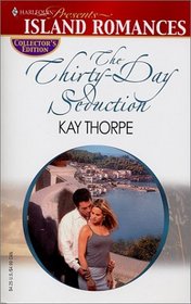 The Thirty-Day Seduction (Harlequin Presents Subscription, No 111)
