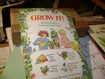 Grow It: An Indoor Outdoor Gar