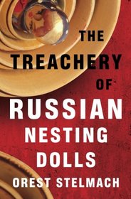 The Treachery of Russian Nesting Dolls (Nadia Tesla) (Volume 4) (The Nadia Tesla Series)