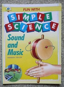 Sound and Music (Fun with Simple Science)