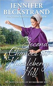 Second Chances on Huckleberry Hill (Matchmakers of Huckleberry Hill, Bk 11)