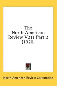 The North American Review V211 Part 2 (1920)