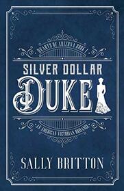 Silver Dollar Duke (Hearts of Arizona, Bk 1)