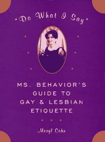 'Do What I Say': Ms. Behavior's Guide to Gay and Lesbian Etiquette