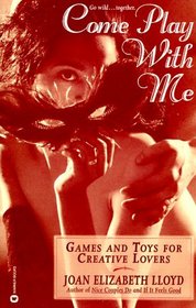 Come Play with Me : Games and Toys for Creative Lovers
