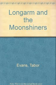 Longarm and the Moonshiners (Longarm, No 42)