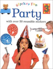 Party: With Over 50 Reusable Stickers (Sticker Fun)