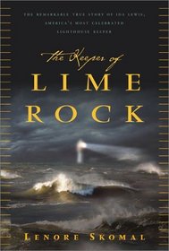 The Keeper of Lime Rock: The Remarkable True Story of Ida Lewis, America's Most Celebrated Lighthouse Keeper