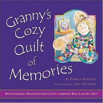 Granny's Cozy Quilt of Memories: Remembering Grandmother's Love Through Her Lasting Gift