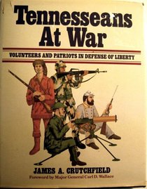 Tennesseans at War: Volunteers and Patriots in Defense of Liberty