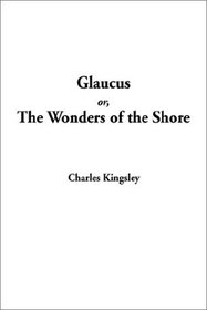 Glaucus or Wonders of the Shore