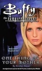One Thing or Your Mother (Buffy the Vampire Slayer)