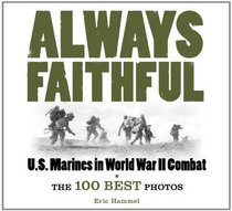 Always Faithful: US Marines in World War II Combat