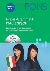 PONS Praxis-Grammatik Italienisch: Das gro?e Lern- und Ubungswerk mit Grammatiktrainer auf CD-ROM
