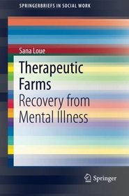 Therapeutic Farms: Recovery from Mental Illness (SpringerBriefs in Social Work)