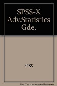 SPSS-X Adv.Statistics Gde.