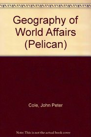 Geography of World Affairs (Pelican)