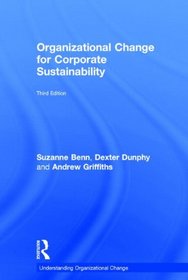 Organizational Change for Corporate Sustainability (Understanding Organizational Change)